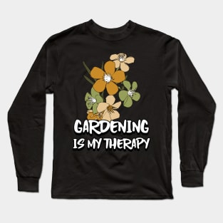 gardening is my therapy Long Sleeve T-Shirt